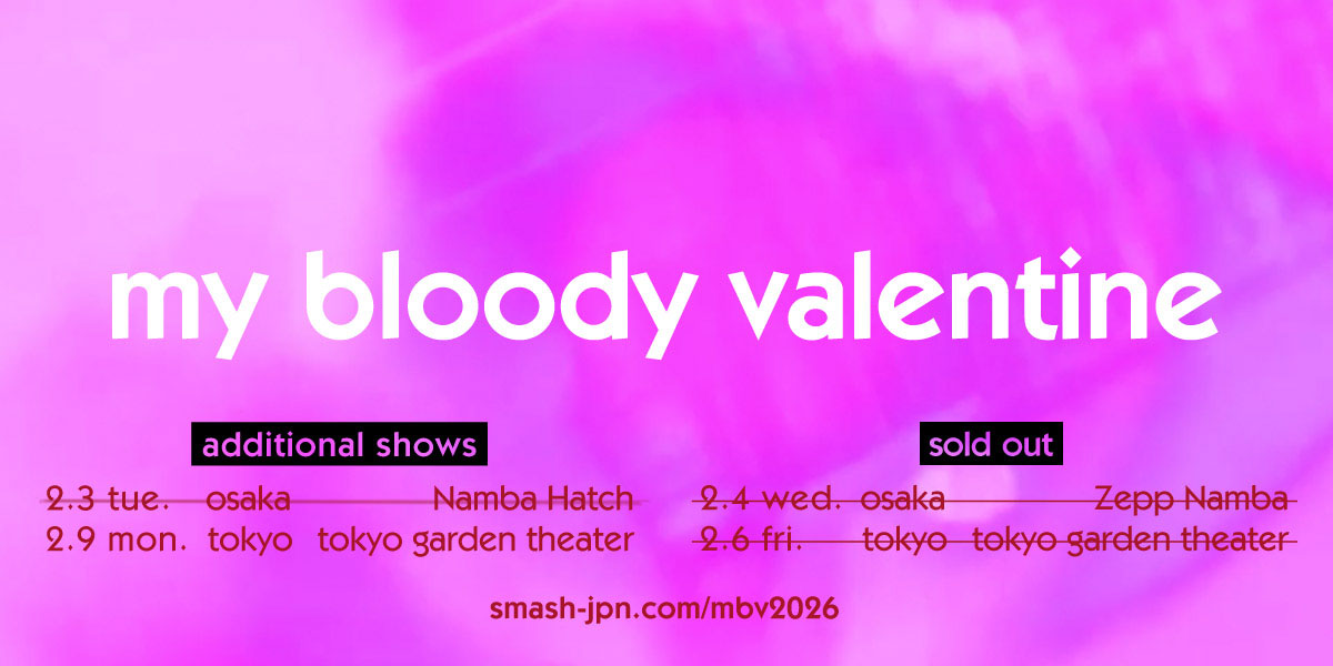 My Bloody Valentine JAPAN TOUR 2026 My Bloody Valentine JAPAN TOUR 2026